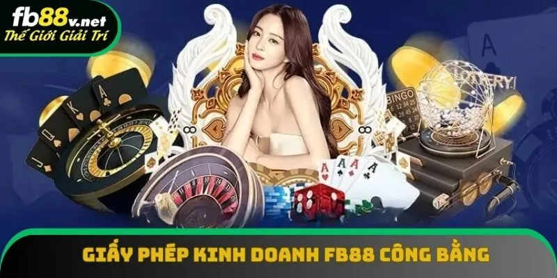 Giấy phép kinh doanh FB88 đảm bảo mọi hoạt động luôn công bằng