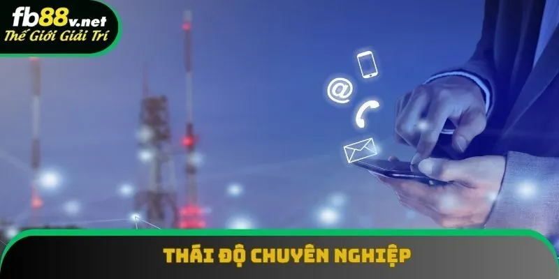 Tư vấn viên có thái độ tận tâm, tôn trọng khách hàng