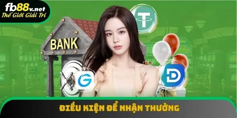 Những điều kiện cơ bản người chơi chú ý khi nhận thưởng