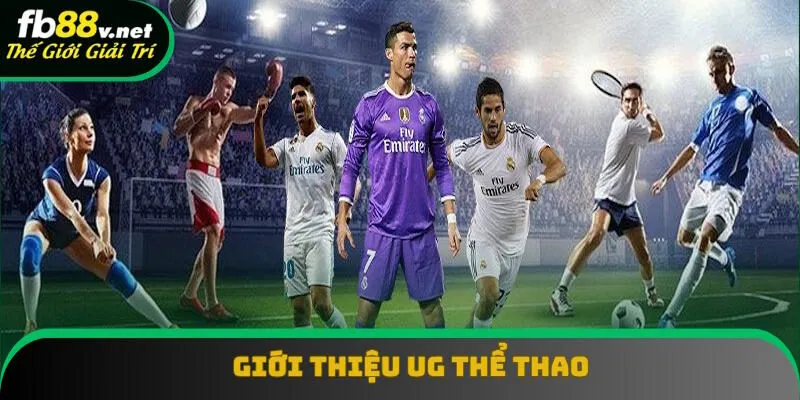 Nội dung sơ lược về UG thể thao