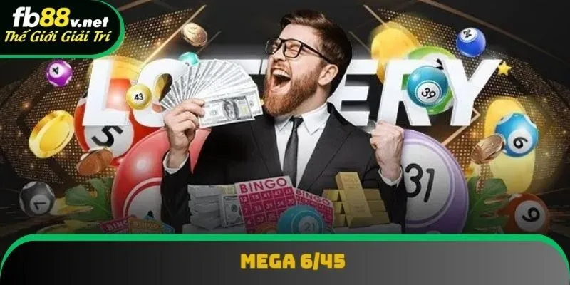Mega 6/45 sở hữu giải Jackpot cực lớn